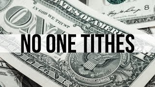 The Lies of the Tithe No One Tithes [upl. by Zap429]