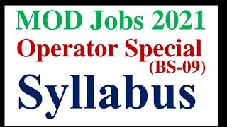 MOD Syllabus Operator Special BS09 Jobs 2021  Ministry of Defense Jobs  ASI MOD  MOD Updates [upl. by Turrell346]