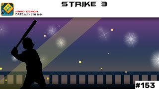 153rd Strike 3 by Jayuff 100 Hard Demon  Geometry Dash [upl. by Yltsew]