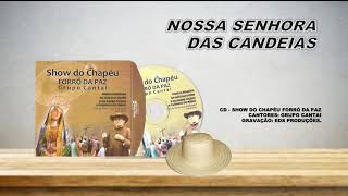 Nossa Senhora das Candeias CD Show do Chapéu Forró da Paz Grupo Cantai [upl. by Yrok954]