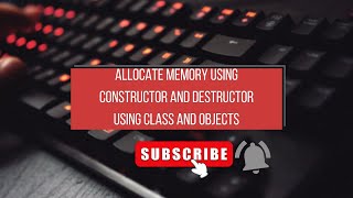 Dynamic Allocation of memory with constructors and destructors [upl. by Anasor]