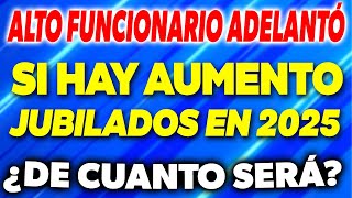 Alto funcionario ADELANTÓ si HAY AUMENTO para JUBILADOS en 2025 ¿De cuánto será ✅ [upl. by Doug917]