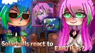 Solarballs react to Solarballs earth as Mitsuri from demon slayer MY AU No angst GC 💫 [upl. by Nylodnew772]