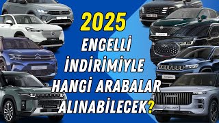 2025 ENGELLİ RAPORUYLA ALINABİLECEK ARABALAR [upl. by Esela608]