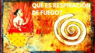 Qué es y cómo se hace la Respiración de Fuego [upl. by Haleehs442]