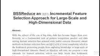 BSSReduce an O U Incremental Feature Selection Approach for Large Scale and High Dimensional Data [upl. by Hoj927]