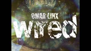 Omar LinX  Wired [upl. by Maybelle]