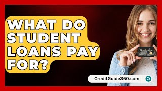 What Do Student Loans Pay For  CreditGuide360com [upl. by Alilad237]