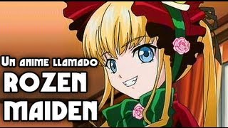 Un Anime llamado Rozen Maiden  inspector geek [upl. by Skill360]