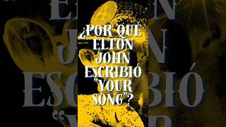 ¿Por qué ELTON JOHN escribió YOUR SONG musica shorts eltonjohn yoursong letra memes [upl. by Reggie]