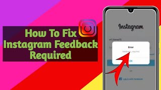 How to fix instagram feedback required [upl. by Terena962]