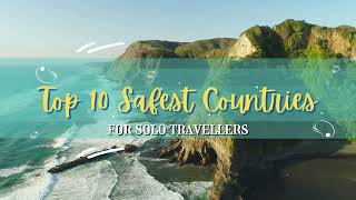 SAFEST Countries for Solo Travelers in 2024 [upl. by Erlandson302]