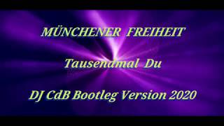 Münchener Freiheit  Tausendmal Du DJ CdB Bootleg Version 2020 [upl. by Fay]