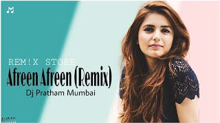 Afreen Afreen Remix Dj Pratham Mumbai Rahat Fateh Ali Khan Momina Mustehsan [upl. by Kipton594]