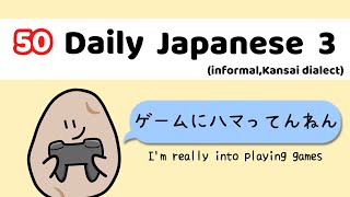 【Kansai dialect】50 useful basic daily short phrases in Japanese 3【informal】 [upl. by Alberic520]