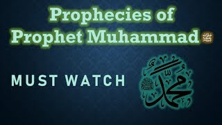 Prophecies of Prophet Muhammad  OVERWHELMING EVIDENCE for Prophethood HD [upl. by Leamsi]