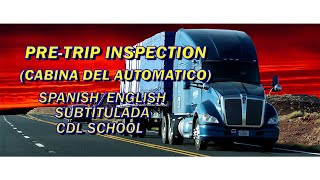 🚦CDL INSPECCIÓN PREVIA AL VIAJE  CABINA DEL AUTOMÁTICO🚦 PRETRIP INSPECTION  AUTOMATIC CAB🚦 [upl. by Naillij]