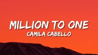 Camila Cabello  Million To One Lyrics from Amazon Original quotCinderellaquot [upl. by Nomde734]