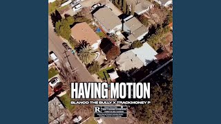 Having motion feat Trackmoney p [upl. by Rosenblum]