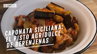 Caponata siciliana el pisto agridulce de berenjenas  EL COMIDISTA [upl. by Afihtan]