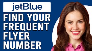 How To Find Your JetBlue Frequent Flyer Number How To LocateCheck JetBlue Frequent Flyer Number [upl. by Nedyah]