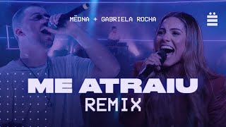 Me Atraiu Remix  Gabriela Rocha e MËDNA [upl. by Christean]