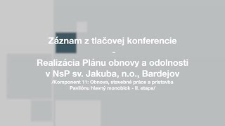 Záznam z tlačovej konferencie  Realizácia Plánu obnovy a odolnosti v NsP sv Jakuba no Bardejov [upl. by Shabbir391]