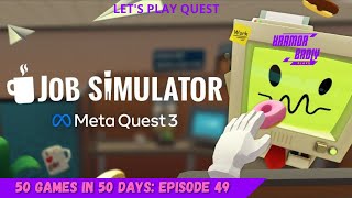 50 Games in 50 Days Episode 49 Job Simulator VR Full Playthrough [upl. by Karilynn673]