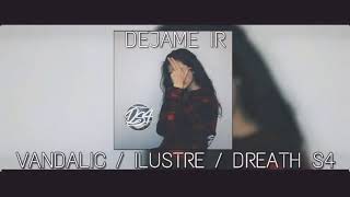 DEJAME IR  Vandalic  Ilustre  Dreath S4 [upl. by Felipa]