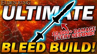 quotThis is the MOST POWERFUL BLEED BUILD EVERquot  Elden Ring 10000 Damage Every Second [upl. by Gibbie]