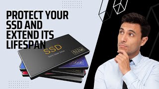 Protect Your SSD and Extend Its Lifespan [upl. by Alleynad]