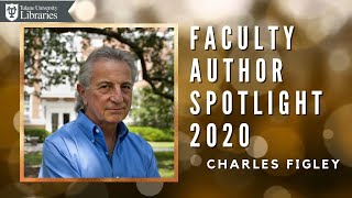 Charles Figley  Faculty Author Spotlight 2020 Ep15 [upl. by Dolores]