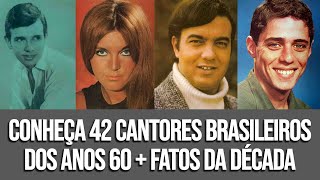 CONHEÇA 42 CANTORES BRASILEIROS DOS ANOS 60 [upl. by Avalsorim801]