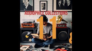 Audiophile Collections Part 11 [upl. by Town]