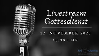 LivestreamGottesdienst der FeG Chemnitz am 12112023 [upl. by Nonnaihr403]