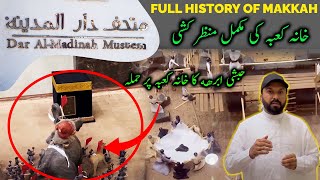 History Of Makkah from Ibrahim A S Till the Prophet S A W Birth Part 1 Dar Ul Madinah Museum [upl. by Haleehs]