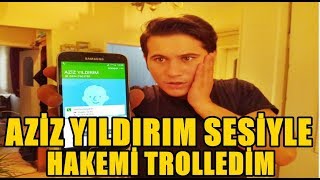 AZİZ YILDIRIM TAKLİDİ İLE TFF HAKEMİNİ TROLLEDİM   SAVCILIĞA VERİYOR [upl. by Dola]