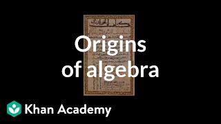 Origins of algebra  Introduction to algebra  Algebra I  Khan Academy [upl. by Eeldarb]