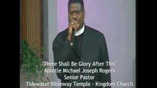 Apostle Michael Rogers  There Shall Be Glory After This [upl. by Favian460]