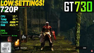 Dark Souls 1 GT 730  720p Low [upl. by Nosmirc]