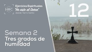 🙏🏻 Día 12 – Tres grados de humildad  Semana 2  Ejercicios Espirituales  Tierra Santa Magdala [upl. by Deevan]