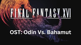 Final Fantasy 16 OST 057 Odin Vs Bahamut [upl. by Enairb]