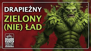 Drapieżny Zielony NIE Ład  Hektar Wiedzy [upl. by Drofyar]