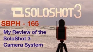 SBPH165 Review of the SoloShot 3 Camera System [upl. by Enoid]