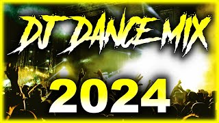 DJ DANCE REMIX 2024 🎉 Mashups amp Remixes Of Popular Songs 2024 🎉 DJ Remix Party Club Music Mix 2024 [upl. by Gnuhp]