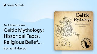 Celtic Mythology Historical Facts Religious… by Bernard Hayes · Audiobook preview [upl. by Norraj]