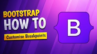 How To Customise Bootstraps Breakpoints [upl. by Spear263]