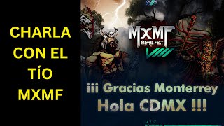 CHARLA CON EL TÍO MXMF METAL FEST Nos contará todos los detalles [upl. by Sweyn]