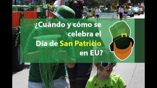 Día de San Patricio ¿Cuándo y cómo se celebra en EU [upl. by Cesaria52]