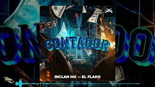 InclanMx Ft El Flako Frontera  El Contador 💸 [upl. by Ainnet]